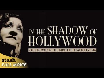 In the Shadow of Hollywood: Race Movies & The Birth of Black Cinema | Documentary | Full Movie