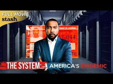The System: America’s Epidemic | US Prisons Documentary | Full Movie | Rehabilitation
