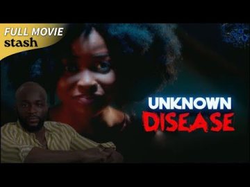 Unknown Disease | Nollywood Drama | Full Movie | Nigerian Short Movies 2025