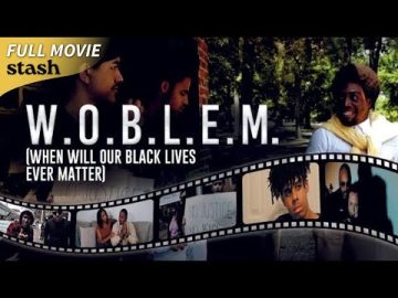 W.O.B.L.E.M. (When Will Our Black Lives Ever Matter?) | Drama Anthology | Full Movie | Black Cinema