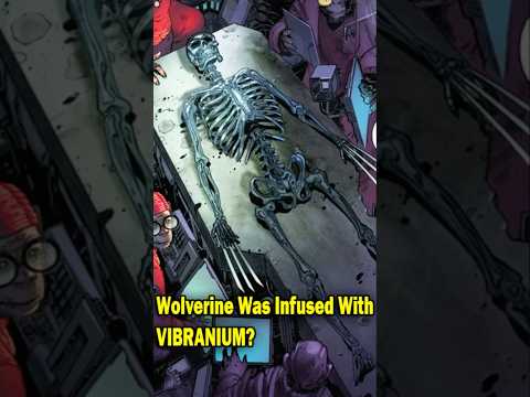 Wolverine Was Infused With VIBRANIUM? #shorts #wolverine #logan #marvel