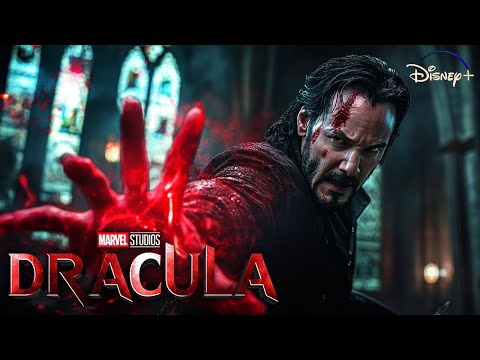 Marvel’s DRACULA (2025) With Keanu Reeves & Elizabeth Olsen