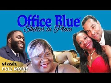Office Blue-Shelter in Place | Family Drama | Full Movie | Black Cinema