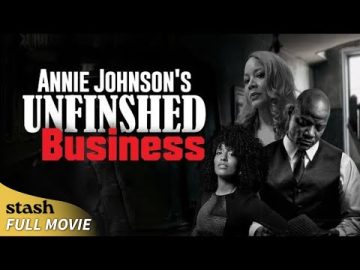 Annie Johnson’s Unfinished Business | Theater | Full Movie | Thriller Drama