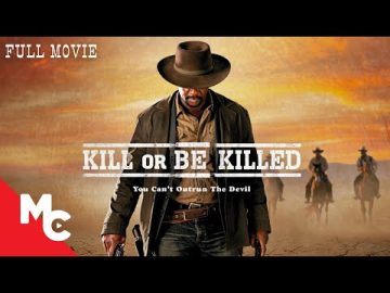 Kill or Be Killed | Outlaw Western Heist Movie | Full Action Thriller