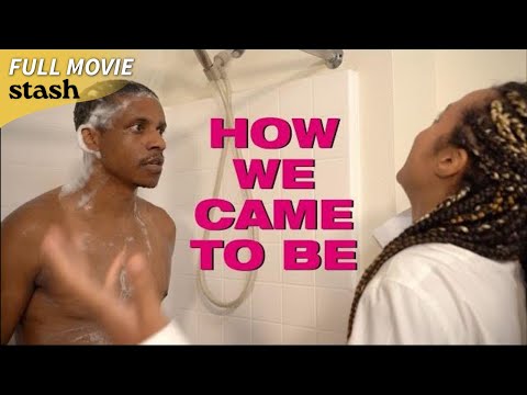 How We Came to Be | Romantic Comedy | Full Movie | Relationship Advice