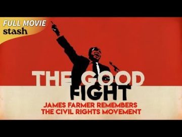 The Good Fight: James Farmer Remembers the Civil Rights Movement | Black History Full Documentary