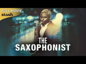 The Saxophonist | Romance/Drama | Full Movie | Stars Jazz Musician, Beavin Lawrence