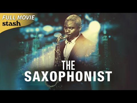 The Saxophonist | Romance/Drama | Full Movie | Stars Jazz Musician, Beavin Lawrence