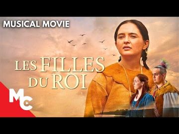 Les Filles du Roi | Musical Drama | Award Winning Musical Movie
