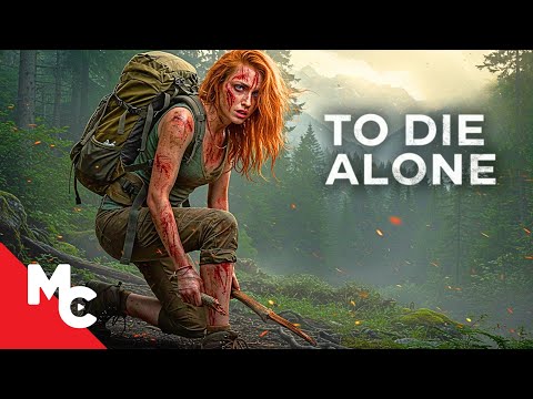 Stranded In The Wilderness | To Die Alone | Survival Thriller Movie