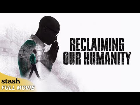 Reclaiming Our Humanity | Documentary | Full Movie | Life After Incarceration