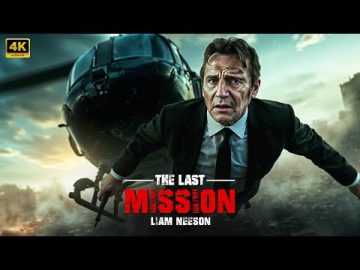 Liam Neeson in : The Last Mission | The best movie you must watch 2025 | Movie Concept 4K