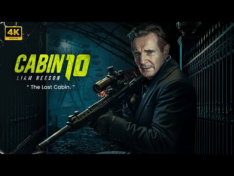 Liam Neeson in : CABIN 10 | The best Action movie you must watch 2025 | Movie Concept 4K Liam Neeson in : CABIN 10 | The best Action movie you must watch 2025 | Movie Concept 4K
