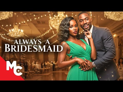 Can She Learn To Love Ever Again? | Always A Bridesmaid | Romance Movie Can She Learn To Love Ever Again? | Always A Bridesmaid | Romance Movie