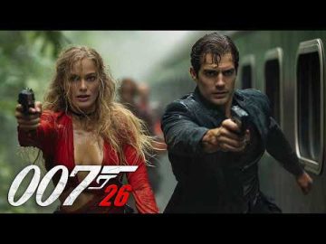 BOND 26 (2026) With Henry Cavill & Margot Robbie