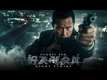 DONNIE YEN : Latest Donnie Action Film’s : NIGHT STRIKE – 4K Action | Thriller | Crime MOVIE 🔥