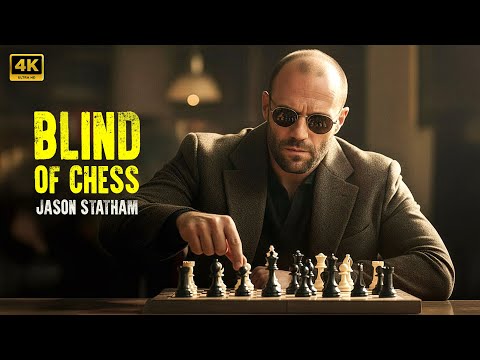 JASON STATHAM : ACTION MOVIE : BLIND OF CHESS – 4K Action | Thriller | CHASE | Crime MOVIE JASON STATHAM : ACTION MOVIE : BLIND OF CHESS – 4K Action | Thriller | CHASE | Crime MOVIE
