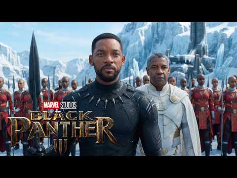 BLACK PANTHER 3 (2026) Denzel Washington & Will Smith BLACK PANTHER 3 (2026) Denzel Washington & Will Smith
